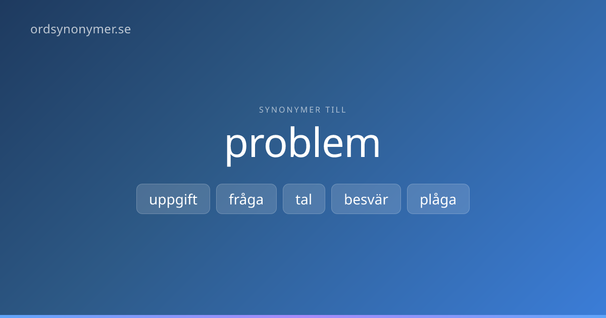 50 synonymer till Problem (med exempel) | Ordsynonymer.se